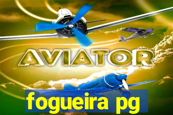 fogueira pg